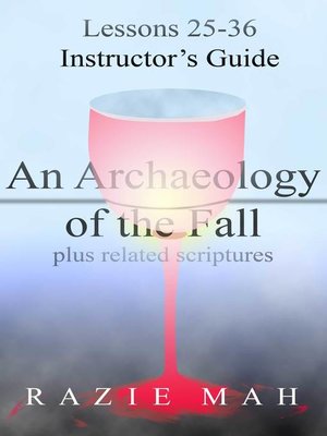 cover image of Lessons 25-36 for Instructor's Guide to an Archaeology of the Fall and Related Scriptures